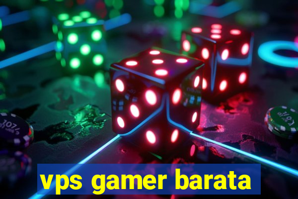 vps gamer barata